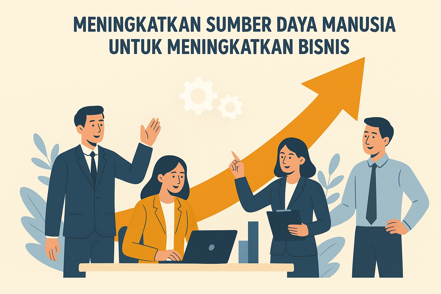 Meningkatkan Sumber Daya Manusia untuk Meningkatkan Bisnis